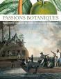 Passions Botaniques ; Naturalistes Voyageurs Au Temps Des Grandes Découvertes - Preview