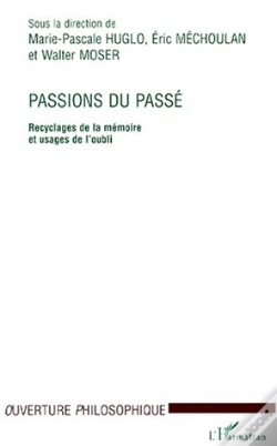 Capa do artigo Passions Du Passe ; Recyclages De La Memoire Et Usages De L'Oubli