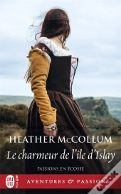 Passions En Ecosse -2- Le Charmeur De L'Ile D'Islay