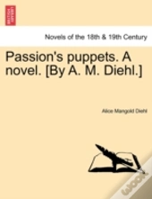 Passion'S Puppets. A Novel. (By A. M. Di