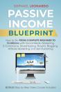 Passive Income Blueprint:  How To Go Fro - Preview