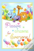 Passive Income For Everyone!