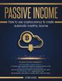 Passive Income: How To Use Cryptocurrenc - Preview