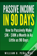 Passive Income In 90 Days