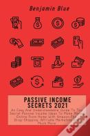 Passive Income Secrets 2021