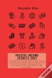 Passive Income Secrets 2021