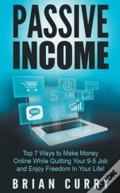 Passive Income: Top 7 Ways To Make Money