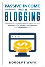 Passive Income With Blogging: How To Sta - Preview
