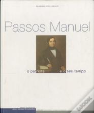 Passos Manuel - O Patriota e o seu Tempo