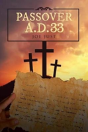 Passover A.D. 33 - Preview