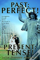 Past: Perfect! Present: Tense!