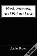 Past, Present, And Future Love