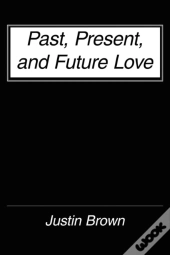 Past, Present, And Future Love