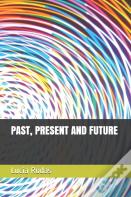 Past, Present And Future
