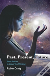 Past, Present, Future