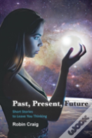 Past, Present, Future