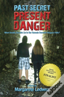Past Secret Present Danger