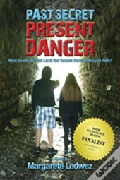 Past Secret Present Danger