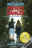 Past Secret Present Danger