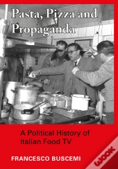 Pasta, Pizza And Propaganda