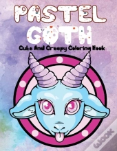 Pastel Goth Cute And Creepy Coloring Book