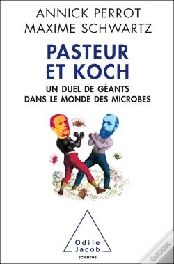Capa do artigo Pasteur Et Koch ; Un Duel De Géants Dans Le Monde Des Microbes