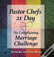 Pastor Chefs 21 Day No Complaining Marriage Challenge
