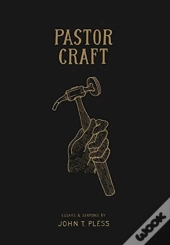 Pastor Craft: Essays  Amp  Sermons
