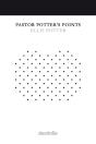 Pastor Potter'S Points - Preview