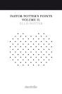 Pastor Potter'S Points Volume Ii - Preview