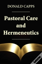 Pastoral Care And Hermeneutics