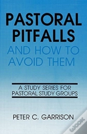 Pastoral Pitfalls & How To Avo