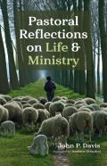 Pastoral Reflections On Life And Ministry