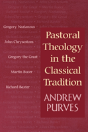 Pastoral Theology In The Classical Tradition - Preview