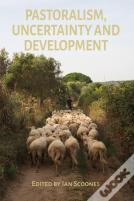 Pastoralism, Uncertainty And Development