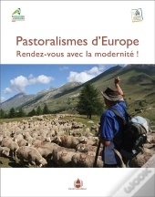 Pastoralismes D'Europe. Rendez-Vous Avec La Modernite !