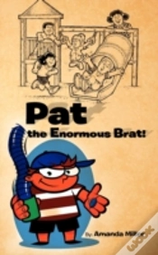 Capa do artigo Pat The Enormous Brat!