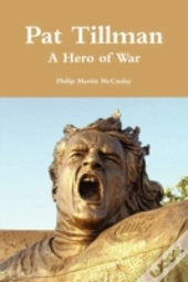 Pat Tillman - A Hero Of War