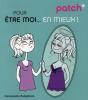 Patch; Pour Être Moi... En Mieux - Preview