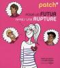 Patch Pour Un Futur Apres Une Rupture - Preview