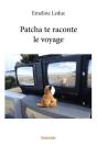 Patcha Te Raconte Le Voyage - Preview