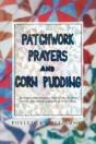 Patchwork, Prayers And Corn Pudding - Preview