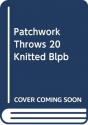 Patchwork Throws 20 Knitted Blpb - Preview