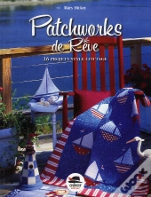 Patchworks De Rêve ; 16 Projets Style Cottage
