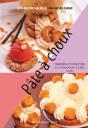 Pâte À Choux ; Tradition Et Évolution En 53 Réalisations Sucrées, Salées - Preview