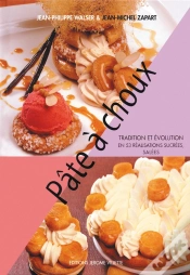 Capa do artigo Pâte À Choux ; Tradition Et Évolution En 53 Réalisations Sucrées, Salées
