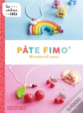 Pate Fimo : 80 Modèles. 3 Niveaux