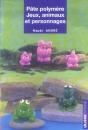 Pate Polymere ; Jeux, Animaux Et Personnages - Preview