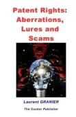 Patent Rights, Aberrations, Lures And Scams