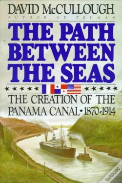 Capa do artigo Path Between The Seas: The Creation Of The Panama Canal 1870 To 1914